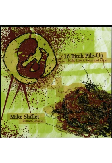 16 BITCH PILE-UP / MIKE SHIFLET "split" LP